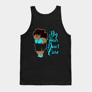 Big Hair Don't Care Tank Top